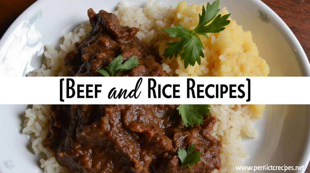 Beef and Rice Recipes: Easy Ideas Explained